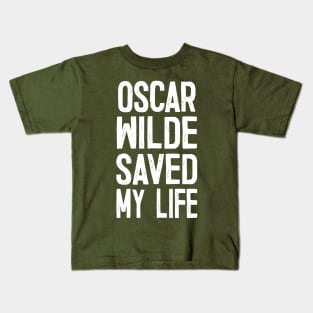 OSCAR WILDE SAVED MY LIFE Kids T-Shirt